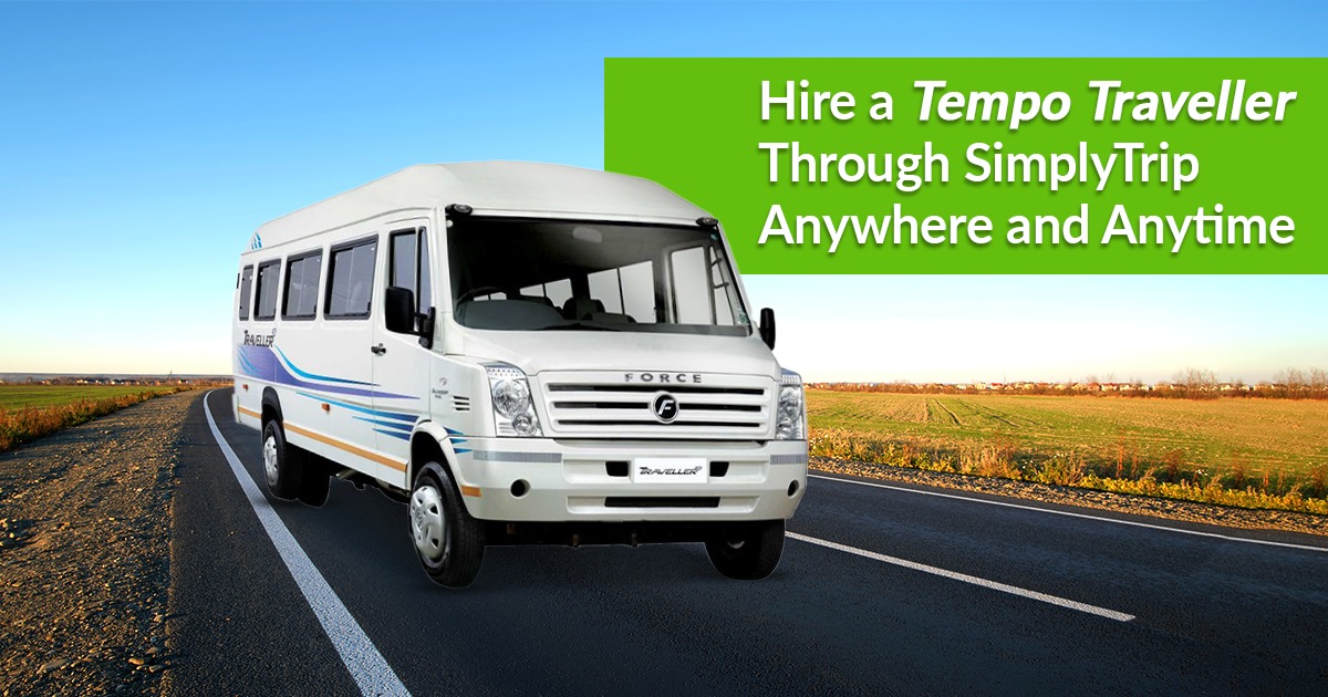 Hire a Tempo Traveller Through SimplyTrip Anywhere and Anytime